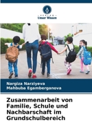 Zusammenarbeit von Familie, Schule und Nachbarschaft im Grundschulbereich (German Edition) 6209063551 Book Cover