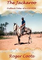 The Jackaroo 'Outback Tales of a £10 Pom' 1326743295 Book Cover