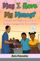 May I Have My Money?: A Simple and Practical Guide to Money Management for Children 9789791046 Book Cover