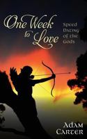 One Week to Love: Speed Dating of the Gods 1720102821 Book Cover