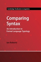 Comparing Syntax: An Introduction to Formal Language Typology (Cambridge Textbooks in Linguistics) 1009291629 Book Cover