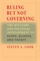 Ruling But Not Governing: The Military and Political Development in Egypt, Algeria, and Turkey (Council on Foreign Relations Book) 0801885914 Book Cover