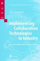 Implementing Collaboration Technologies in Industry 1852334185 Book Cover