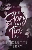 The Story That Ties Us: A Second Chance Romance (Love Ties Us) B0CJ4DL9XQ Book Cover