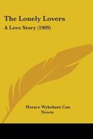 The Lonely Lovers: A Love Story 0469240164 Book Cover