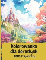 Kolorowanka dla doroslych: Antystresowa | Krajobrazy | 75 Relaksujacych Ilustracji, Pieknych Widoków do Pokolorowania B0CWLST9NL Book Cover