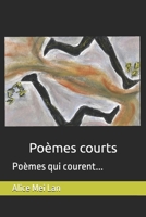 Poèmes courts: Poèmes qui courent... 1983956880 Book Cover