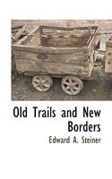 Old Trails And New Borders 1104148161 Book Cover
