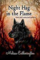 Night Hag in the Flame: new and selected poems 1981563547 Book Cover