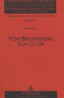 Vom Brodverein Zur Co Op: Terminigeschichte Der Deutschen Genossenschaftssprache- Ein Beitrag Zur Terminologieforschung 3631338457 Book Cover