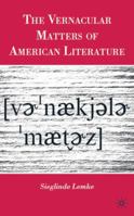 The Vernacular Matters of American Literature 0230620930 Book Cover