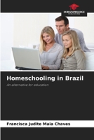 Homeschooling in Brazil: An alternative for education 6207676882 Book Cover