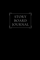 Storyboard Journal: A journal to sketch out ideas for film, video, or animation 1693364093 Book Cover