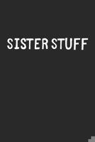 Sister Stuff: Lined Journal, 120 Pages, 6 x 9, Funny Sister Gift Idea, Black Matte Finish (Sister Stuff Journal) 1706394535 Book Cover