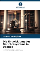 Die Entwicklung des Gerichtssystems in Uganda (German Edition) 6206925315 Book Cover