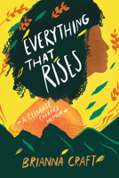 Everything That Rises: A Climate Change Memoir 1641608609 Book Cover