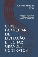 COMO PARTICIPAR DE LICITAÇÃO E FECHAR GRANDES CONTRATOS: VENDENDO PELO MAIOR SITE DE COMPRAS DO BRASIL, O COMPRASNET (Portuguese Edition) B087647N31 Book Cover