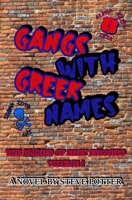 Gangs With Greek Names: The Diaries of Billy Esposito Volume I, The Complete Novel B0BXMYR2Q1 Book Cover