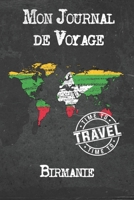 Mon Journal de Voyage Birmanie: 6x9 Carnet de voyage I Journal de voyage avec instructions, Checklists et Bucketlists, cadeau parfait pour votre ... et pour chaque voyageur. 1673959415 Book Cover