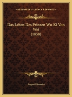 Das Leben Des Prinzen Wu-Ki Von Wei 1162272643 Book Cover