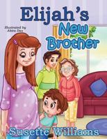 Elijah's New Brother 1520594577 Book Cover