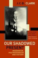 Our Shadowed Present 0804751498 Book Cover