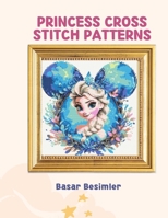 Princess Cross Stitch Pattterns B0DNRCPD7V Book Cover