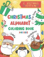 Christmas Alphabet Coloring Book for Kids: Color and Learn the Alphabet - A BONUS Christmas Coloring Board Game Inside B08P8SJ8ZS Book Cover