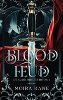 Blood Feud: An Enemies to Lovers Dragon Shifter Fantasy Romance 196319408X Book Cover