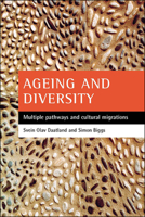 Ageing And Diversity: Multiple Pathways And Cultural Migrations 1861348479 Book Cover