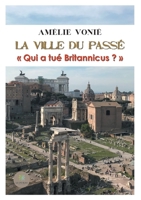La ville du passé: Qui a tué Britannicus ? null Book Cover