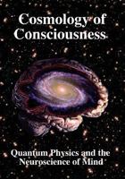 Cosmology of Consciousness: Quantum Physics & Neuroscience of Mind 1938024478 Book Cover
