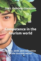 Competence in the tourism world: stories, skills and curiosities of the tourism sector B0DPQGVCZK Book Cover