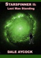 Starspinner II - Last Man Standing 0971103976 Book Cover