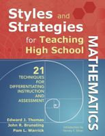 Styles and Strategies for Teaching High School Mathematics: 21 Techniques for Differentiating Instruction and Assessment 141296833X Book Cover