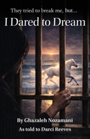 I Dared to Dream B0GV28NYCJ Book Cover
