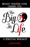 The Big If in Life: Discover the Biggest Purpose Ever Guiding You 1944796010 Book Cover