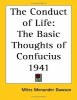 The Conduct of Life: The Basic Thoughts of Confucius 1941 B0BMXVJCL6 Book Cover