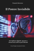 Il Potere Invisibile: Sorveglianza digitale, spyware e democrazia nell'era post-liberale (Italian Edition) B0GLGZNF46 Book Cover