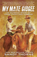 My Mate Gidgee: An outback story of yard yakka and murder 1760794317 Book Cover