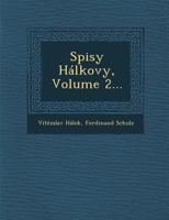 Spisy Halkovy, Volume 2... 1288156758 Book Cover