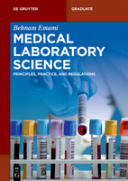 Medical Laboratory Science: Principles, Practice, and Regulations (de Gruyter Textbook) 3119144975 Book Cover