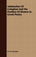 Antimachus Of Colophon And The Position Of Women In Greek Poetry 1417971746 Book Cover