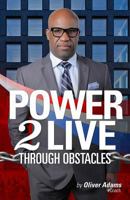 Power 2 Live Through Obstacles 099798709X Book Cover