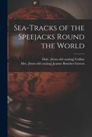 Sea-tracks of the Speejacks Round the World 1013749057 Book Cover