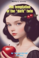 The temptation of the dark twin: My twin soul fairy tale - true story - 9403857625 Book Cover