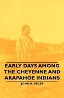 Early Days Among The Cheyenne And Arapahoe Indians 0806115335 Book Cover