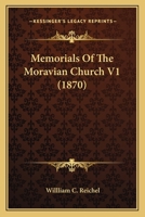 Memorials Of The Moravian Church V1 0548638578 Book Cover