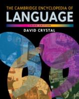 The Cambridge Encyclopedia Of Language 0521424437 Book Cover