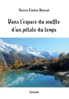 Dans l'espace du souffle d'un pétale du temps (French Edition) 2414627476 Book Cover